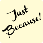 Custom printed Just Because chocolate in pure couverture white and milk chocolate